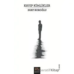 Kayıp Kimlikler - Suat Koroğlu - Fam Yayınları