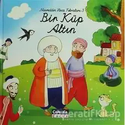 Nasreddin Hoca Fıkraları 3 - Bir Küp Altın - Kolektif - Çamlıca Çocuk Yayınları