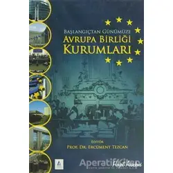 Avrupa Birliği Kurumları - Ercüment Tezcan - Hayat Yayınları