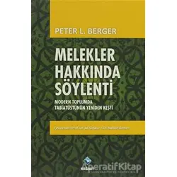 Melekler Hakkında Söylenti - Peter L. Berger - Rağbet Yayınları