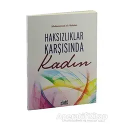 Haksızlıklar Karşısında Kadın - Muhammed el-Hebdan - Guraba Yayınları