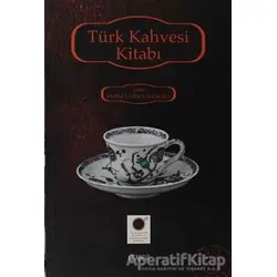 Türk Kahvesi Kitabı - Emine Gürsoy Naskali - Kitabevi Yayınları
