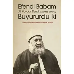 Efendi Babam Ali Haydar Efendi Buyururdu ki - Mahmud Ustaosmanoğlu - Ahıska Yayınevi