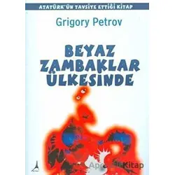 Beyaz Zambaklar Ülkesinde - Grigori Spiridonoviç Petrov - Alter Yayıncılık