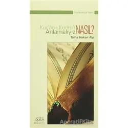 Kuran-ı Kerimi Nasıl Anlamalıyız? - Talha Hakan Alp - Rıhle Kitap