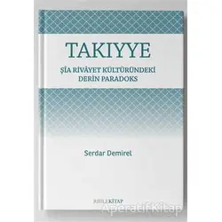 Takıyye: Şia Rivayet Kültüründeki Derin Paradoks - Serdar Demirel - Rıhle Kitap