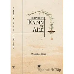 40 Hadiste Kadın ve Aile - Zekeriya Güler - Rıhle Kitap