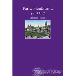 Paris, Frankfurt... Yahut Hiç! - Ahmet Haşim - Notos Kitap