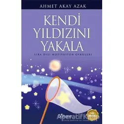 Kendi Yıldızını Yakala - Ahmet Akay Azak - Gülhane Yayınları