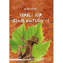 Yaralı Bir Asma Kütüğü - 1 - Adnan Öztel - İnsancıl Yayınları