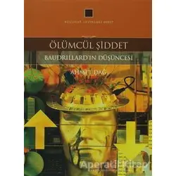 Ölümcül Şiddet - Ahmet Dağ - Külliyat Yayınları