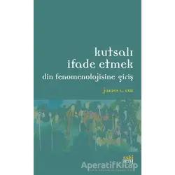 Kutsalı İfade Etmek - James L. Cox - Eski Yeni Yayınları