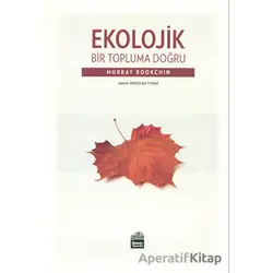 Ekolojik Bir Topluma Doğru - Murray Bookchin - Sümer Yayıncılık