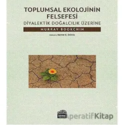 Toplumsal Ekolojinin Felsefesi - Murray Bookchin - Sümer Yayıncılık