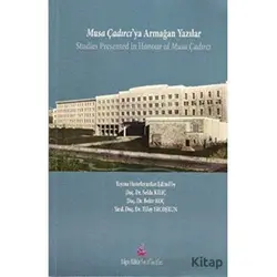 Musa Çadırcıya Armağan Yazılar - Selda Kılıç - Bilgin Kültür Sanat Yayınları