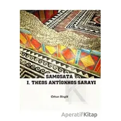 Samosata I.Theos Antiokhos Sarayı - Orhan Bingöl - Bilgin Kültür Sanat Yayınları