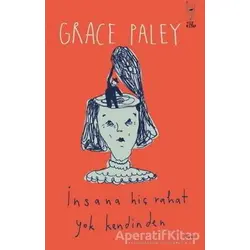 İnsana Hiç Rahat Yok Kendinden - Grace Paley - Yüz Kitap