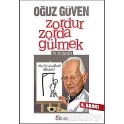 Zordur Zorda Gülmek - Oğuz Güven - Grifin Yayınları