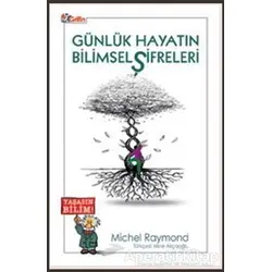 Günlük Hayatın Bilimsel Şifreleri - Michel Raymond - Grifin Yayınları