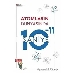 Atomların Dünyasında 10-11 Saniye - Orhan Akağaç - Grifin Yayınları