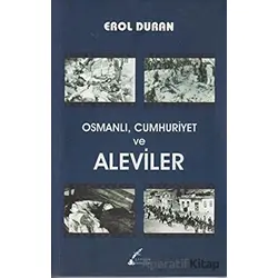 Osmanlı, Cumhuriyet ve Aleviler - Erol Duran - Şahsen Yayıncılık