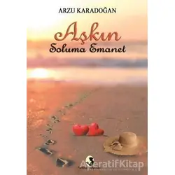 Aşkın Soluma Emanet - Arzu Karadoğan - Pamiray Yayınları