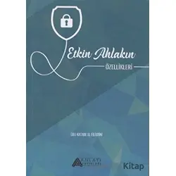 Etkin Ahlakın Özellikleri - Ebu Katade el-Filistini - Anlatı Yayınları