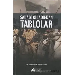 Sahabe Cihadından Tablolar - alah Abdulfettah El- Halidi - Anlatı Yayınları