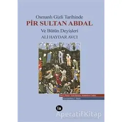 Osmanlı Gizli Tarihinde Pir Sultan Abdal ve Bütün Deyişleri - Ali Haydar Avcı - La Kitap
