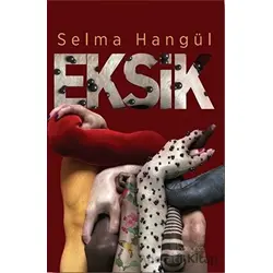Eksik - Selma Hangül - İnceyazı Yayınları