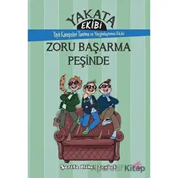 Yakata Ekibi - Zoru Başarma Peşinde - Şerife Nihal Zeybek - Okur Çocuk