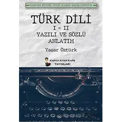 Türk Dili 1 - 2 Yazılı ve Sözlü Anlatım - Yaşar Öztürk - Kafka Kitap Kafe Yayınları