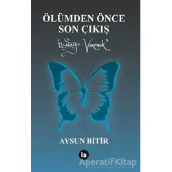 Ölümden Önce Son Çıkış - Aysun Bitir - La Kitap