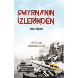 Smyrnanın İzlerinden - Ramis Sağlam - Biz Kitap