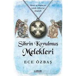 Sihrin Kovulmuş Melekleri - Ece Özbaş - Librum Kitap