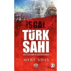 Türk Şah-ı - İşgal - Mert Adaş - Benim Kitap Yayınları