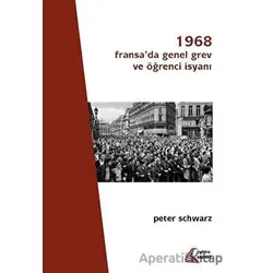 1968: Fransada Genel Grev ve Öğrenci İsyanı - Peter Schwarz - Mehring Yayıncılık