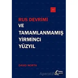 Rus Devrimi ve Tamamlanmamış Yirminci Yüzyıl - David North - Mehring Yayıncılık