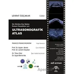 Sık Görülen Kas İskelet Sistemi Hastalıkları İçin Ultrasonografik Atlas