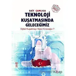 Teknoloji Kuşatmasında Geleceğimiz - Sait Çamlıca - Okuyorum Yayınları