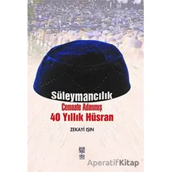 Süleymancılık Cemaate Adanmış 40 Yıllık Hüsran - Zekayi Işın - Okuyorum Yayınları