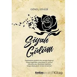 Siyah Gülüm - Gönül Esvedi - Kadran Medya Yayıncılık