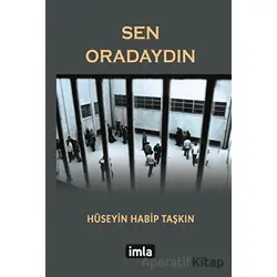Sen Oradaydın - Hüseyin Habip Taşkın - İmla Kitap