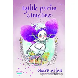 İyilik Perim Cimcime - Özden Aslan - Turta Kitap