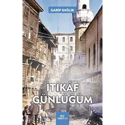 İtikaf Günlüğüm - Garip Sağlık - VeKitap Yayıncılık