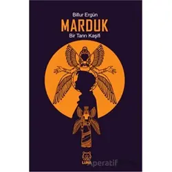 Marduk: Bir Tanrı Kaşifi - Billur Ergün - Luna Yayınları