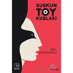 Suskun Toy Kuşları - Sibel Güneşdoğdu - Kuzey Işığı Yayınları