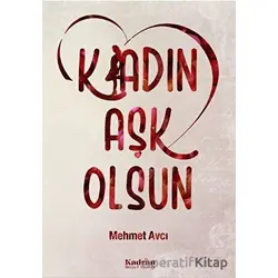 K/adın Aşk Olsun - Mehmet Avcı - Kadran Medya Yayıncılık
