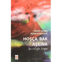 Hoşça Bak Aşkına - Vedat Güneş - Yükseliş Yayınları