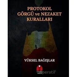 Protokol Görgü ve Nezaket Kuralları - Yüksel Bağışlar - Yükseliş Yayınları